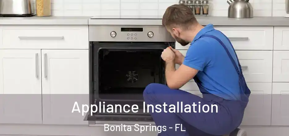  Appliance Installation Bonita Springs - FL