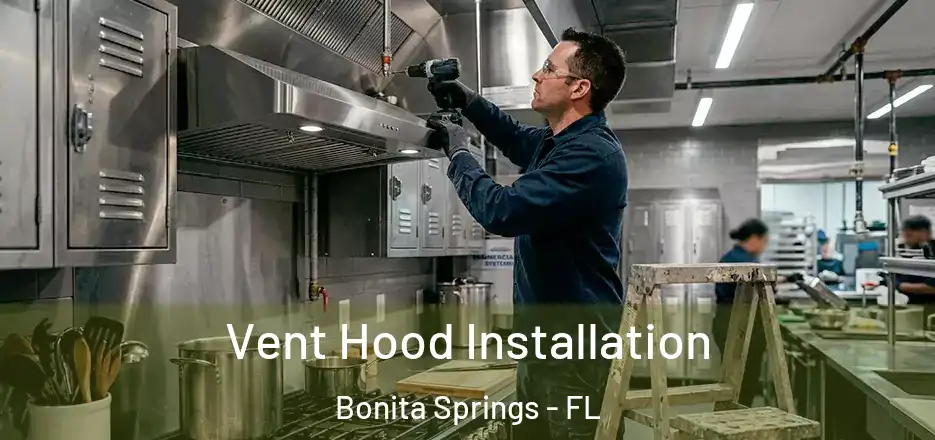Vent Hood Installation Bonita Springs - FL