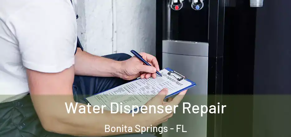  Water Dispenser Repair Bonita Springs - FL